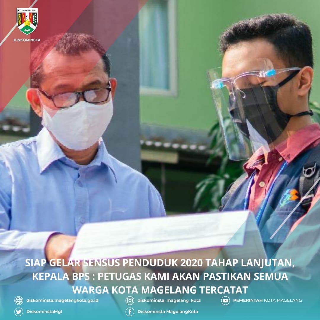 SIAP GELAR SENSUS PENDUDUK 2020 TAHAP LANJUTAN, KEPALA BPS : PETUGAS KAMI AKAN PASTIKAN SEMUA WARGA KOTA MAGELANG TERCATAT