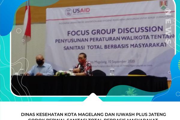 DINAS KESEHATAN KOTA MAGELANG DAN IUWASH PLUS JATENG GODOK PERWAL SANITASI TOTAL BERBASIS MASYARAKAT