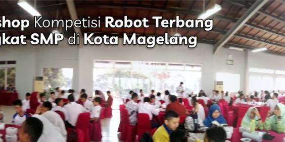 Persiapkan Kompetisi Drone Tingkat SMP, Pemerintah Kota Magelang Gelar Workshop