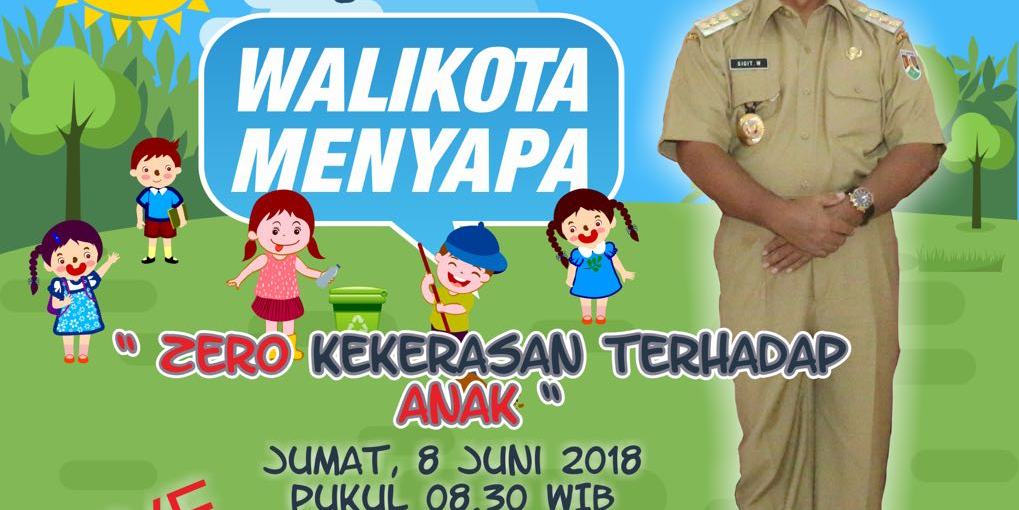 Dialog Interaktif Walikota Menyapa "Zero Kekerasan Terhadap Anak"