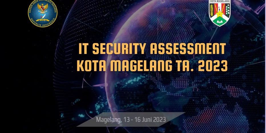 Diskominsta Kota Magelang bersama Badan Siber dan Sandi Negara Menyelenggarakan kegiatan IT Security Assessment.